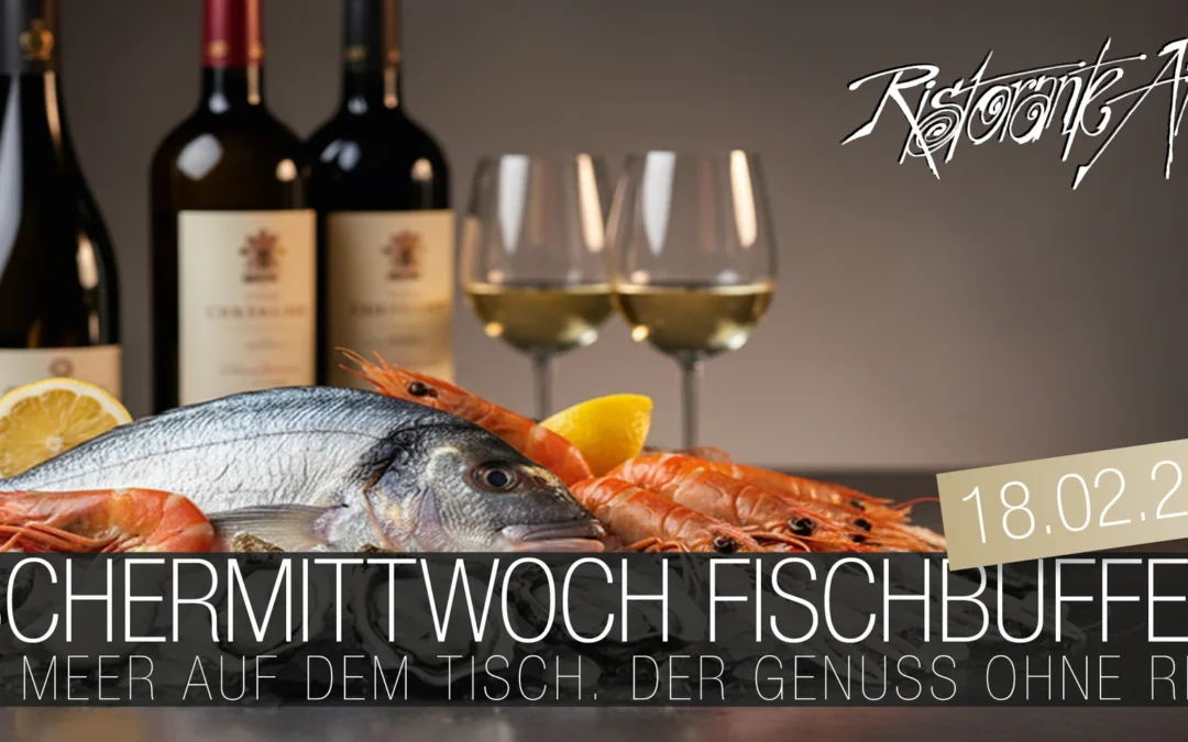 Aschermittwoch Fisch- und Weinbuffet